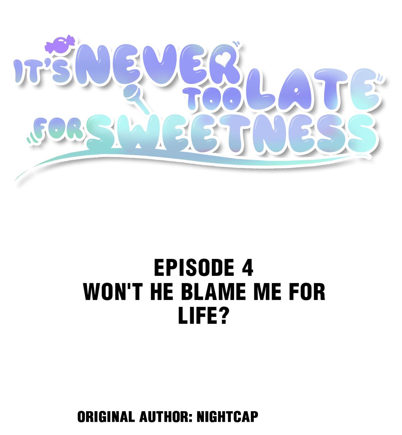 It's Never Too Late For Sweetness Won't He Blame Me For Life? 第2页