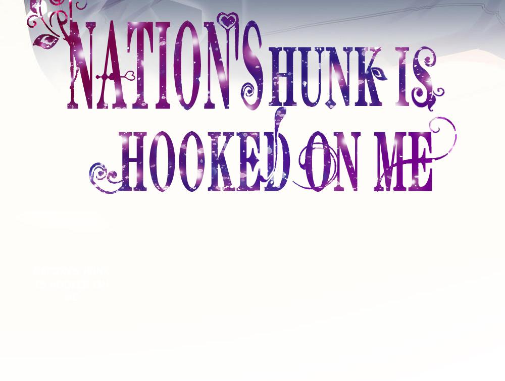 Nation's Hunk is Hooked on Me Watch That Filthy Mouth of Yours 第2页