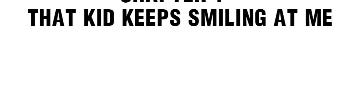 Mr. Snail That Kid Keeps Smiling at Me 第4页