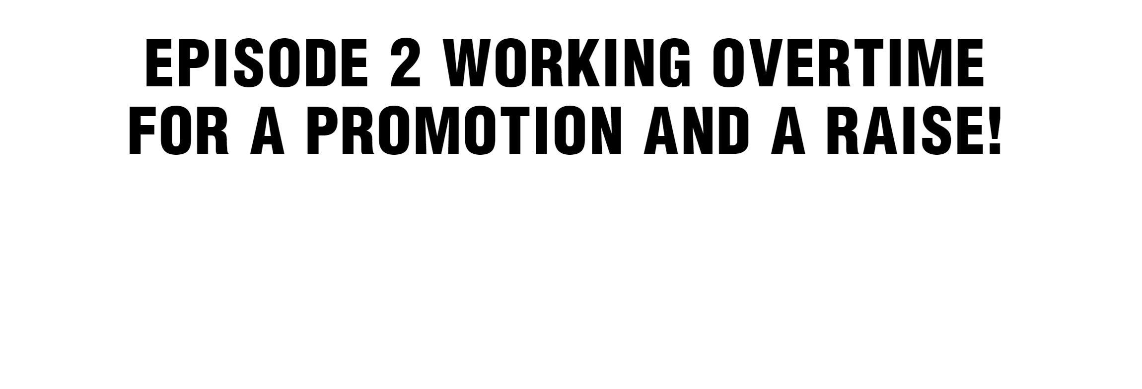 Working Overtime to Destroy the World! Working Overtime For A Promotion And A Raise! 第4页