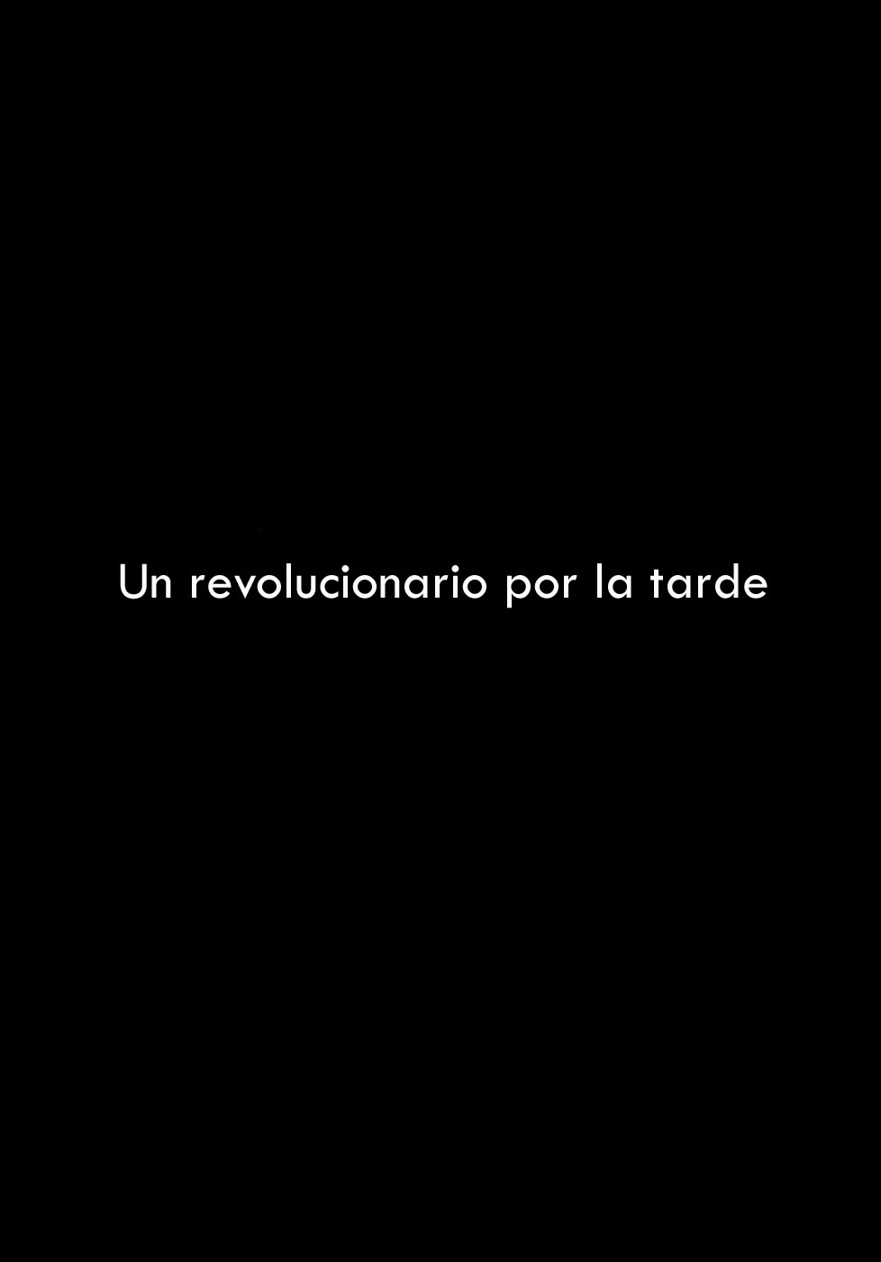 A Revolutionary in the Afternoon Un revolucionario por la tarde 第6页