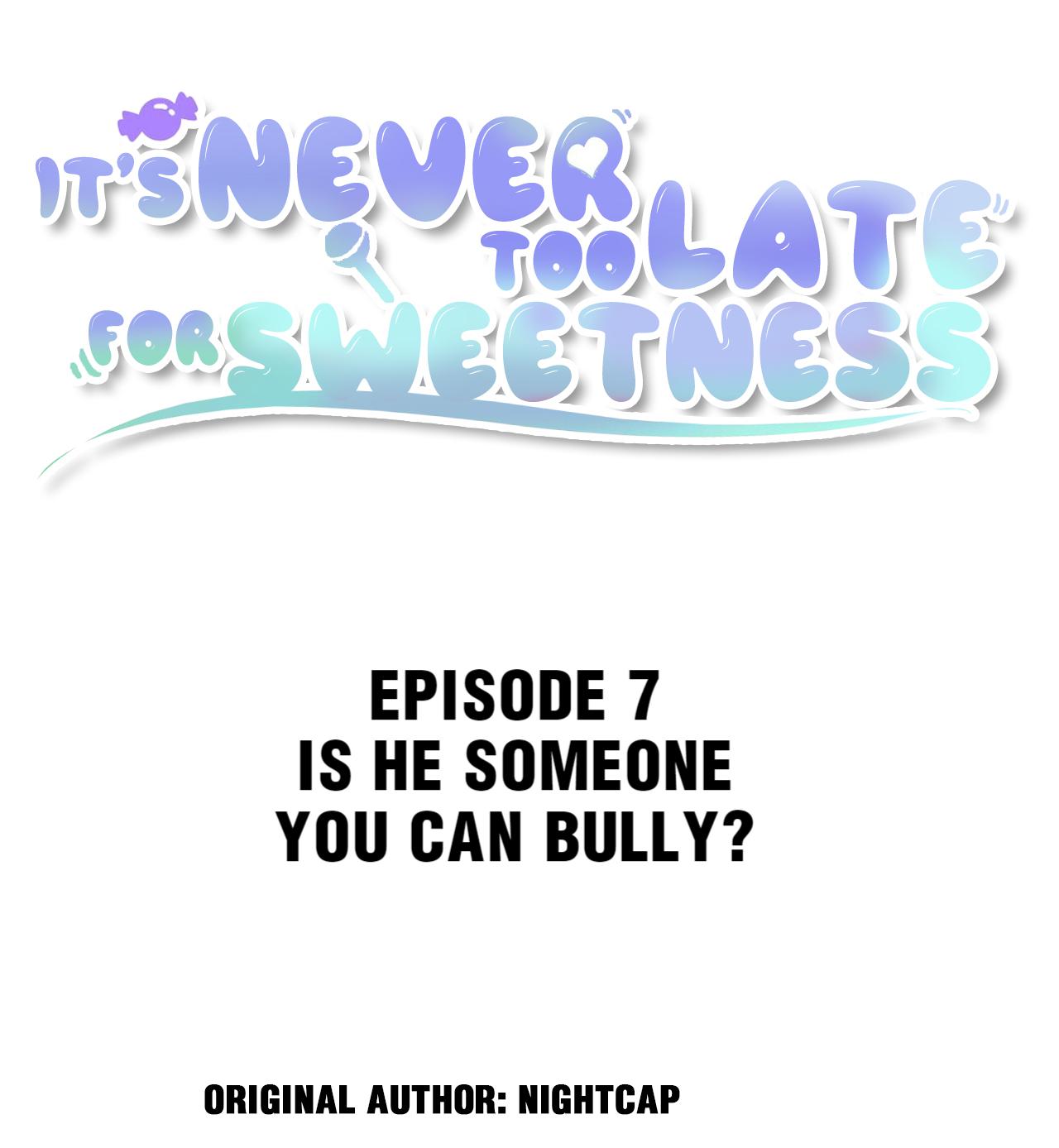 It's Never Too Late For Sweetness Is He Someone You Can Bully? 第2页